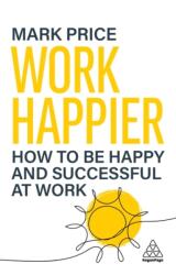 Work Happier (ISBN: 9781398623651)