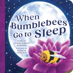 When Bumblebees Go to Sleep (ISBN: 9781464219320)