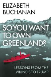 So You Want to Own Greenland? (ISBN: 9781805264521)
