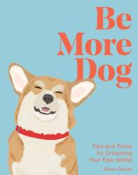 Be More Dog (ISBN: 9781837832651)