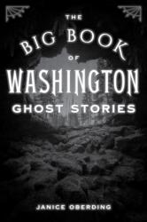 The Big Book of Washington Ghost Stories (ISBN: 9781493085736)