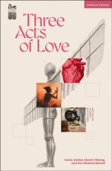 Three Acts of Love (ISBN: 9781350454613)