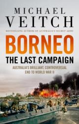 Borneo: The Last Campaign (ISBN: 9780733648533)