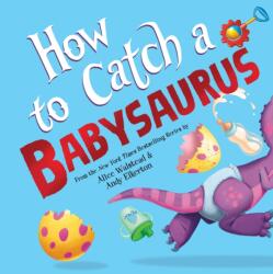 How to Catch a Babysaurus (ISBN: 9781728293097)