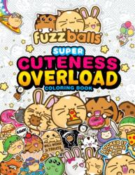 Fuzzballs Super Cuteness Overload Coloring Book (ISBN: 9780760398456)