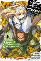 Is It Wrong to Try to Pick Up Girls in a Dungeon? On the Side: Sword Oratoria, Vol. 10 (ISBN: 9781975332129)
