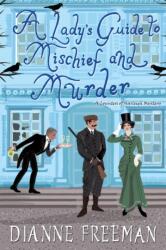 Lady's Guide to Mischief and Murder (ISBN: 9781496716941)