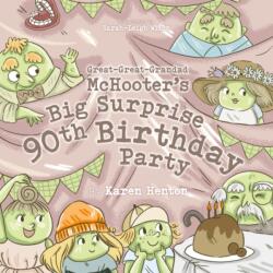 GREAT-GREAT-GRANDAD MCHOOTER'S BIG SURPRISE 90TH BIRTHDAY PARTY (ISBN: 9781915200334)