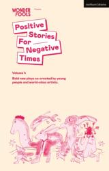 Positive Stories for Negative Times, Volume 4 (ISBN: 9781350555198)