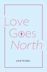Love Goes North (ISBN: 9781804252369)