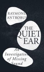The Quiet Ear (ISBN: 9781399619660)