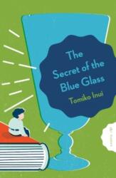 The Secret of the Blue Glass (ISBN: 9781782695035)