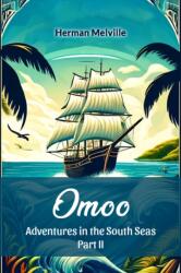 Omoo Adventures In The South Seas Part II (ISBN: 9789364288569)