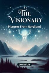 The VisionaryPictures From Nordland (ISBN: 9789364287012)