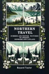 Northern TravelSummer and Winter Pictures of Sweden, Denmark and Lapland (ISBN: 9789364286398)