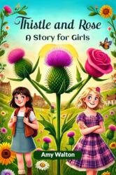 Thistle and Rose A Story for Girls (ISBN: 9789364284431)