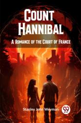 Count HannibalA Romance of the Court of France (ISBN: 9789363052222)