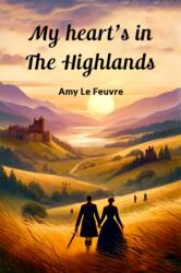 My heart's in the Highlands (ISBN: 9789363050181)