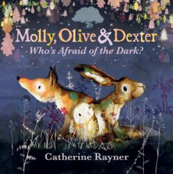 Molly, Olive and Dexter: Who's Afraid of the Dark? (ISBN: 9781529517644)