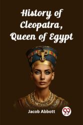 History of Cleopatra, Queen of Egypt (ISBN: 9789362767363)