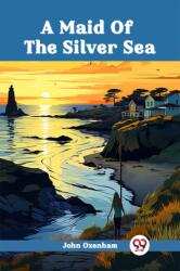 A Maid Of The Silver Sea (ISBN: 9789362765260)