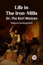 Life in the Iron-MillsOr, The Korl Woman (ISBN: 9789362764096)