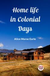 Home Life in Colonial Days (ISBN: 9789362762757)