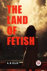 The Land of Fetish (ISBN: 9789363052000)