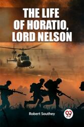 The Life of Horatio, Lord Nelson (ISBN: 9789362208163)
