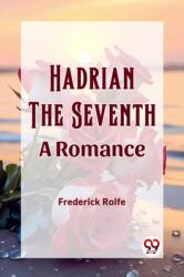 Hadrian the SeventhA Romance (ISBN: 9789362207661)