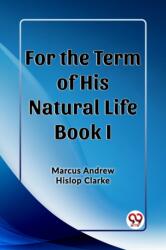 For the Term of His Natural Life Book I (ISBN: 9789362207388)