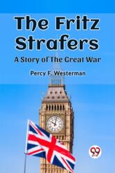 The Fritz StrafersA Story of the Great War (ISBN: 9789362205285)