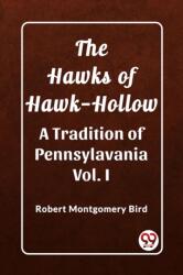 The Hawks of Hawk-HollowA Tradition of Pennsylavania Vol. I (ISBN: 9789362201348)