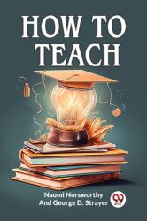 How to Teach (ISBN: 9789362205629)