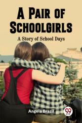A Pair of SchoolgirlsA Story of School Days (ISBN: 9789361421303)