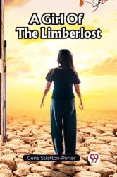 A Girl Of The Limberlost (ISBN: 9789361421884)