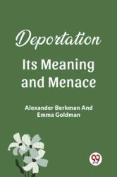 Deportation Its Meaning And Menace (ISBN: 9789361154409)