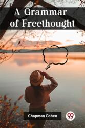 A Grammar of Freethought (ISBN: 9789361422942)