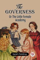 The GovernessOr The Little Female Academy (ISBN: 9789361422423)