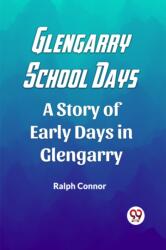Glengarry School DaysA Story of Early Days in Glengarry (ISBN: 9789361420351)