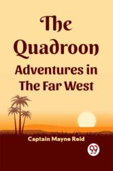 The Quadroon Adventures In The Far West (ISBN: 9789361155857)