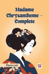 Madame Chrysantheme Complete (ISBN: 9789360467227)
