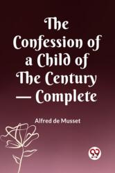 The Confession of a Child of the Century -- Complete (ISBN: 9789360466893)