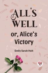 All's Well or, Alice's Victory (ISBN: 9789360462413)