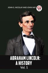 ABRAHAM LINCOLN Vol. 1A HISTORY (ISBN: 9789359953519)