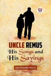 Uncle Remus His Songs and His Sayings (ISBN: 9789359323824)