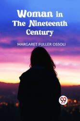 Woman in the Nineteenth Century (ISBN: 9789359321806)