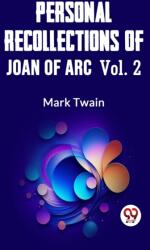 Personal Recollections of Joan of Arc -- Volume 2 (ISBN: 9789359396378)