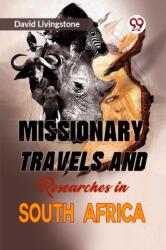 Missionary Travels and Researches in South Africa (ISBN: 9789359328270)