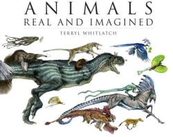 Animals Real and Imagined - Terryl Whitlatch (2010)